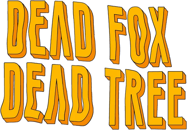 Dead Fox Dead Tree